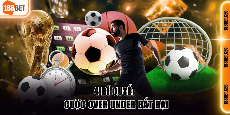 4 bí quyết cược Over Under bất bại