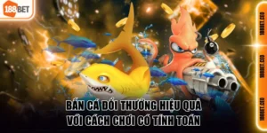 Bắn cá đổi thưởng