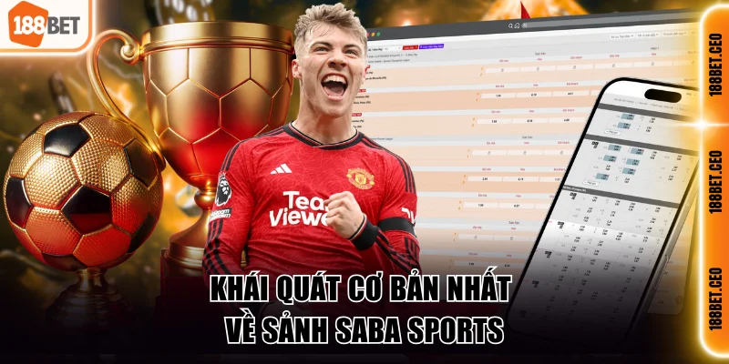 khai quat co ban nhat ve sanh saba sports Khái quát cơ bản nhất về sảnh Saba Sports