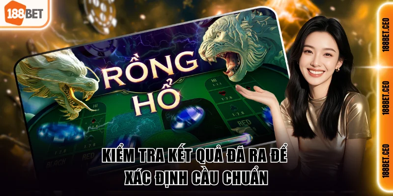 Kiểm tra kết quả đã ra để xác định cầu chuẩn