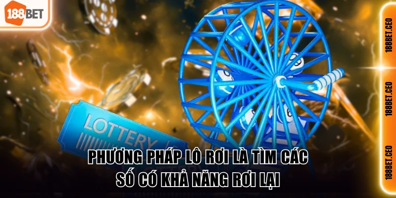 phuong phap lo roi la tim cac so co kha nang roi lai Phương pháp lô rơi là tìm các số có khả năng rơi lại