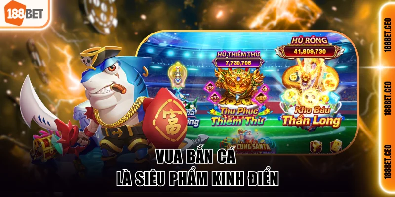 Vua bắn cá là siêu phẩm kinh điển